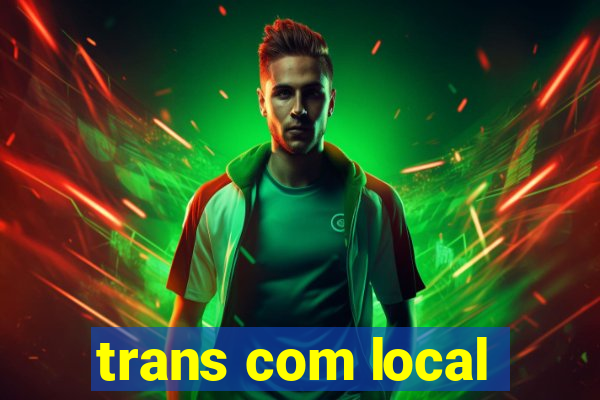 trans com local